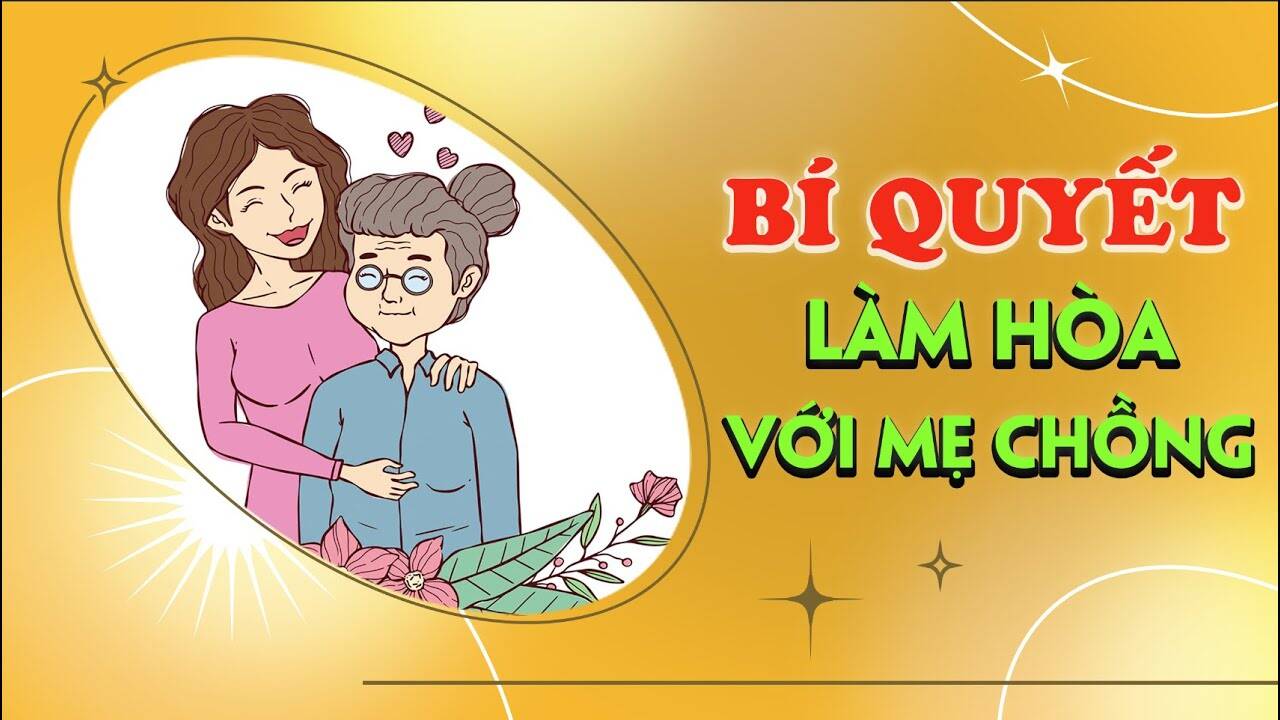 Bí quyết làm hòa với mẹ chồng