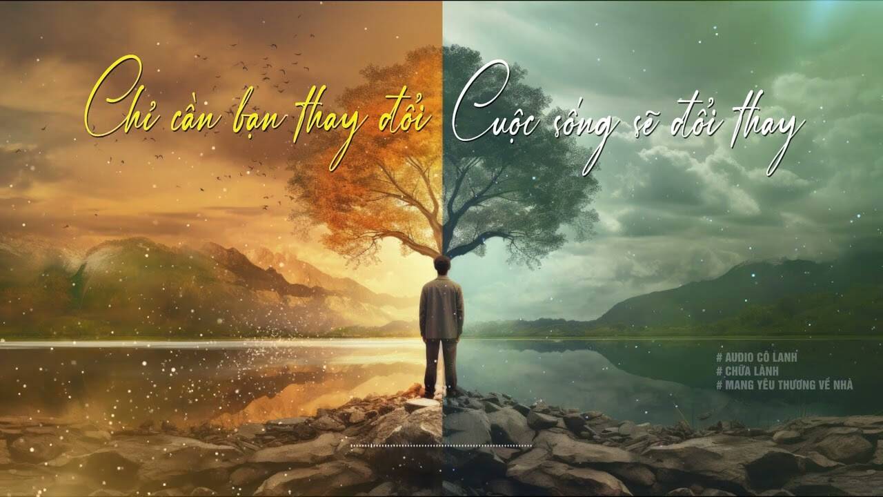 Chỉ cần bạn thay đổi, cuộc sống sẽ đổi thay