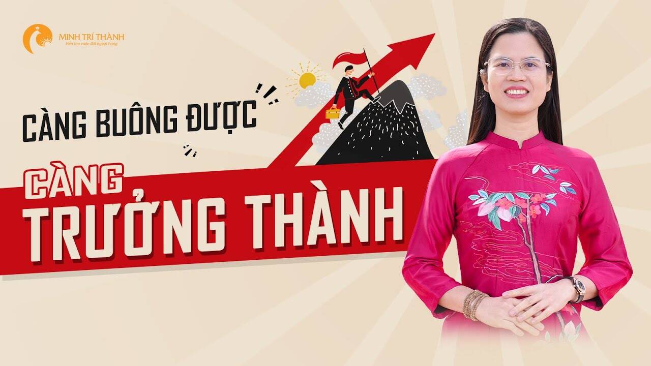 Càng buông được càng trưởng thành hơn