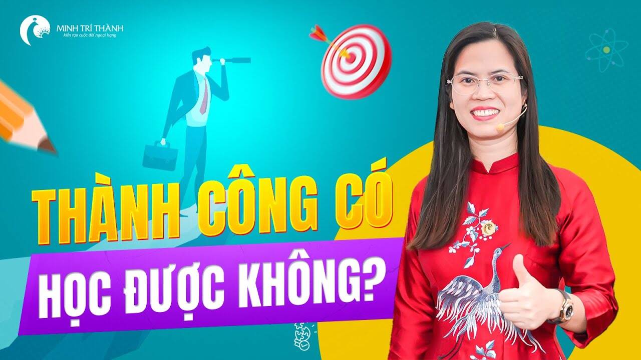 Thành công có thể học được chỉ cần bạn biết và thực hiện điều này